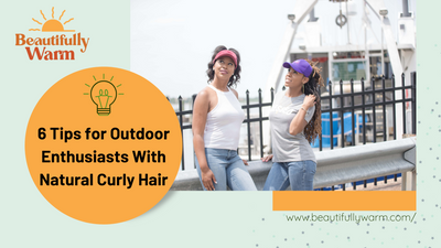 6 Tips for Outdoor Enthusiasts With Natural Curly Hair