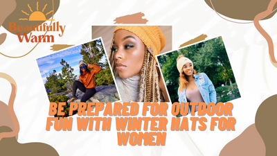 Be Prepared for Outdoor Fun With Winter Hats for Women