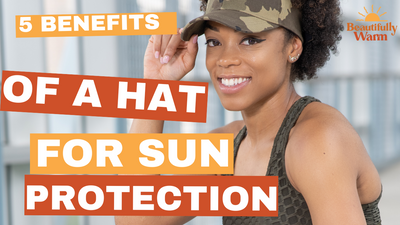 5 Benefits of a Hat for Sun Protection