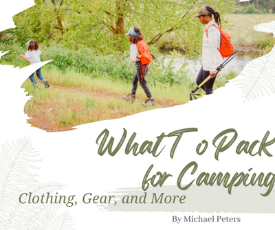What To Pack for Camping: Clothing, Gear, and More